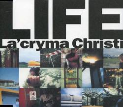 La'cryma Christi : Life
